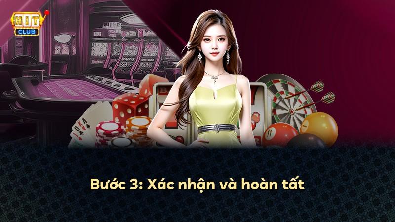Bước 3: Xác nhận và hoàn tất