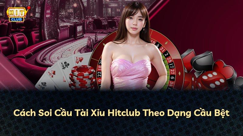 Cách Soi Cầu Tài Xỉu Hitclub Theo Dạng Cầu Bệt