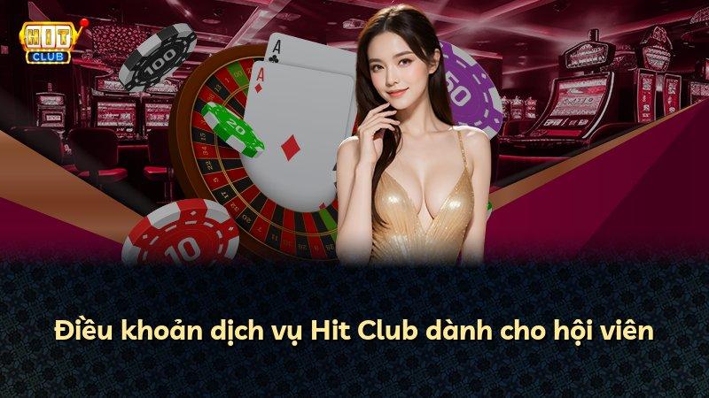 Điều khoản dịch vụ Hit Club dành cho hội viên