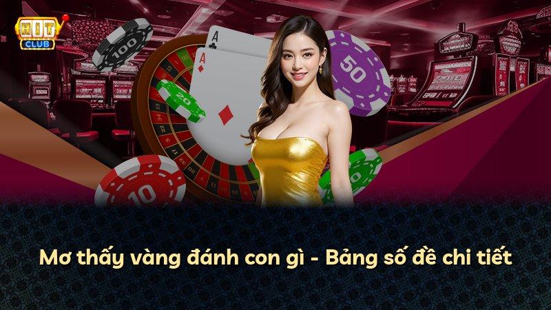 Mơ thấy vàng đánh con gì - Bảng số đề chi tiết